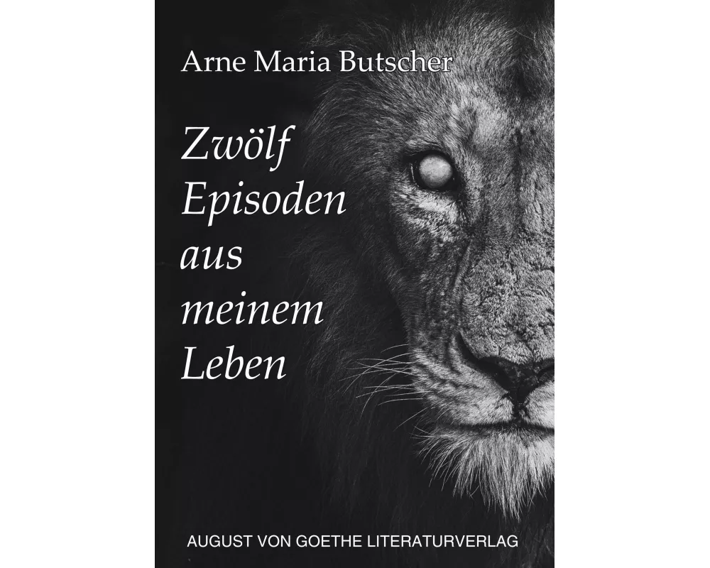 Zwölf Episoden aus meinem Leben