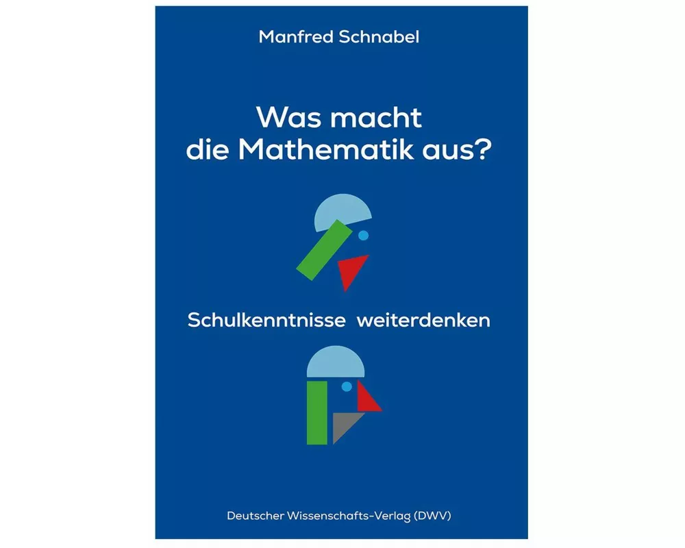 Was macht die Mathematik aus?