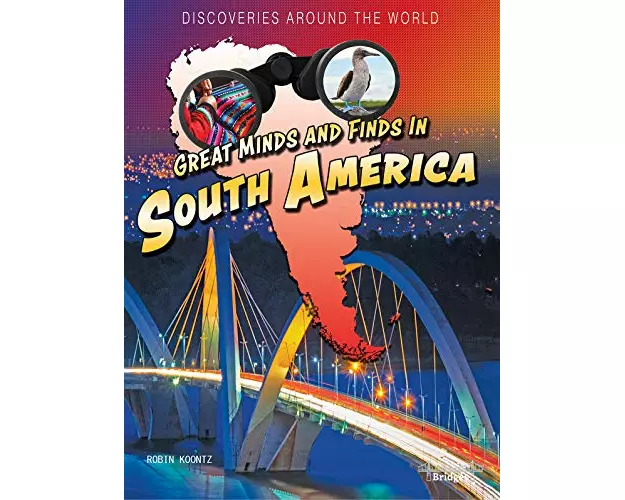Great Minds and Finds in South America