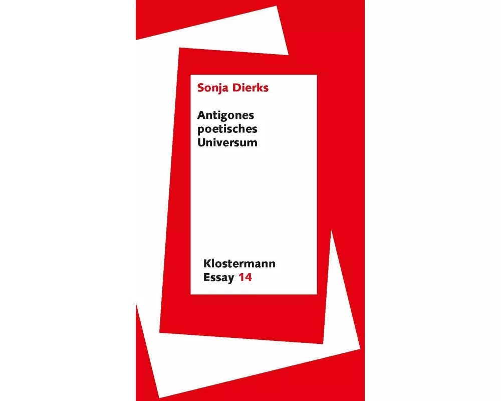 Antigones poetisches Universum