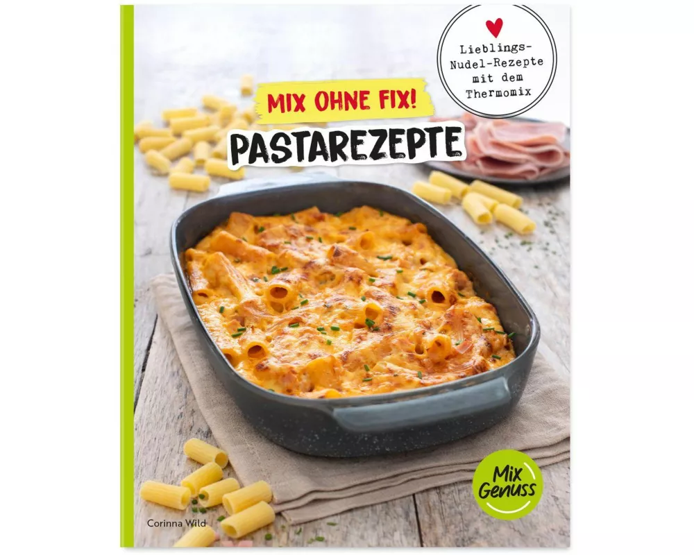 Mix ohne Fix! Pastarezepte