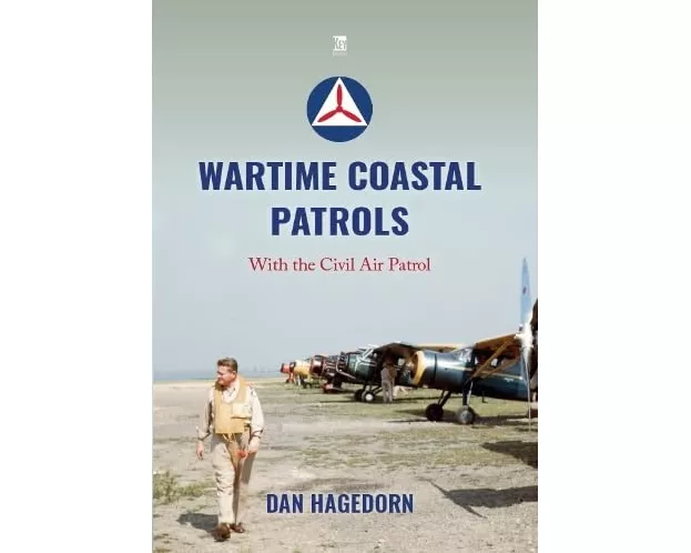 Wartime Coastal Patrols: With the Civil Air Patrol
