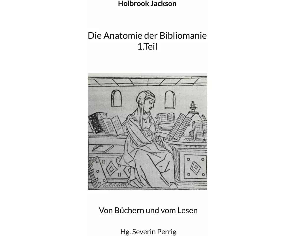 Die Anatomie der Bibliomanie 1.Teil