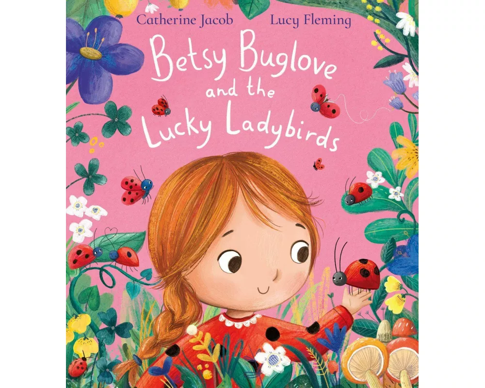 Betsy Buglove and the Lucky Ladybirds