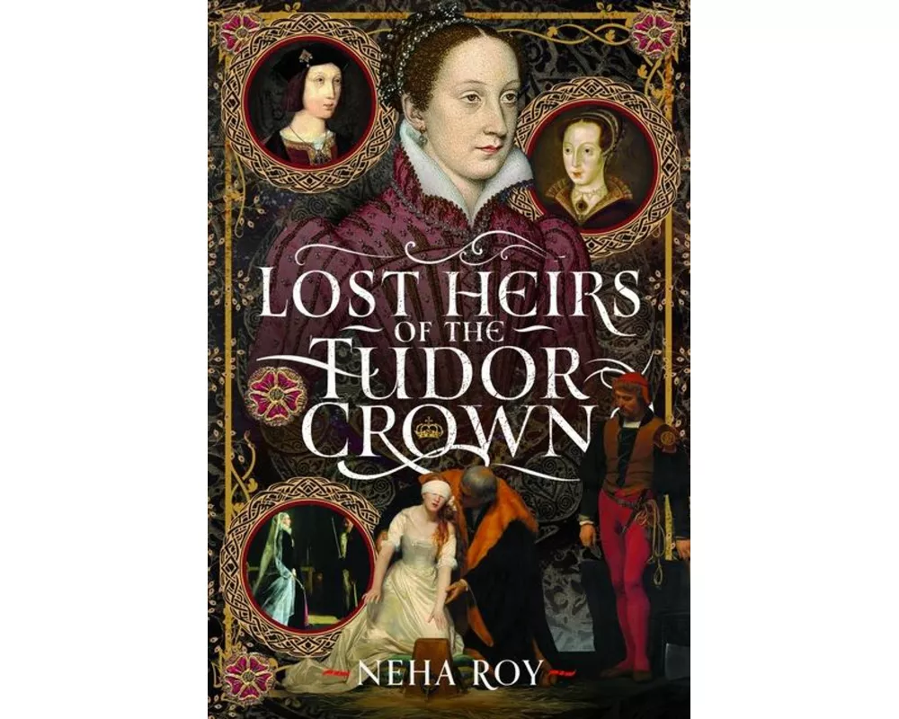 Lost Heirs of the Tudor Crown