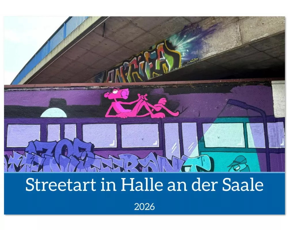 Streetart in Halle an der Saale (Wandkalender 2026 DIN A4 quer), CALVENDO Monatskalender