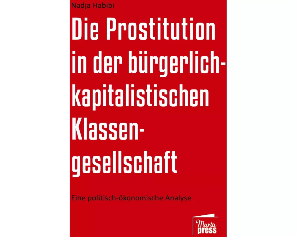 Die Prostitution in der gegenwärtigen bürgerlich-kapitalistischen Klassengesellschaft