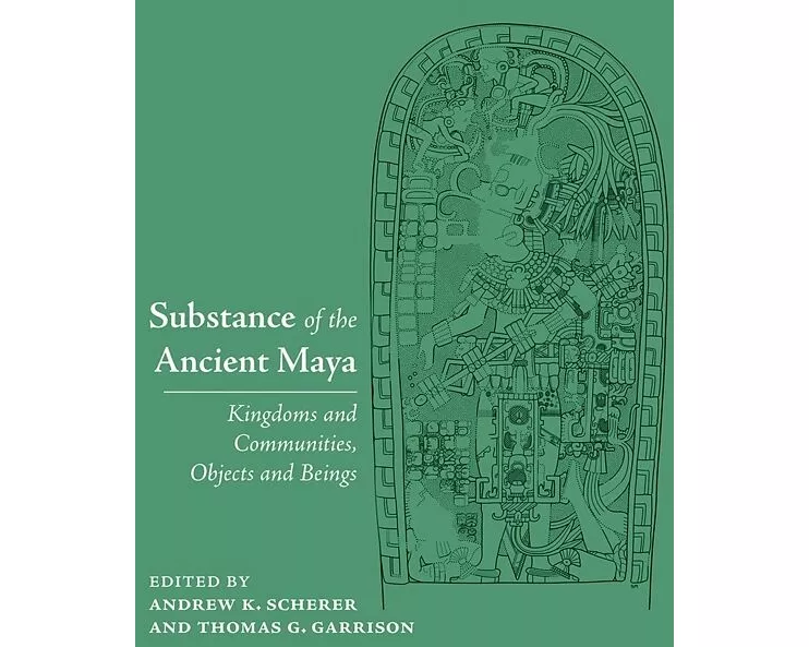 Substance of the Ancient Maya
