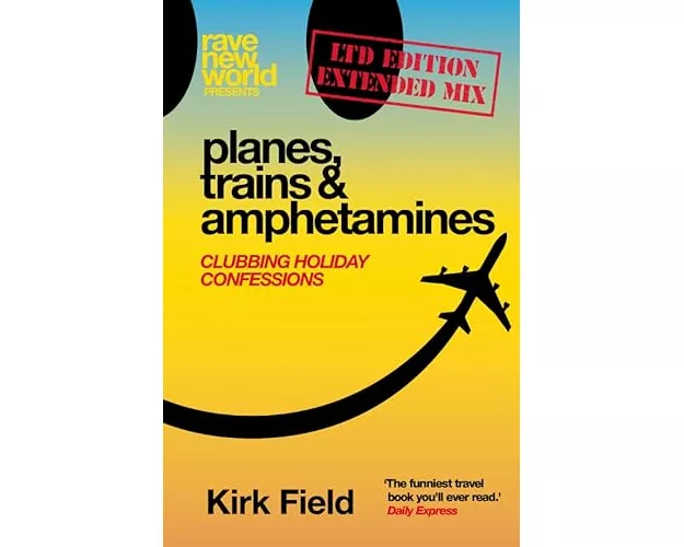Planes, Trains & Amphetamines: Ltd Edition Extended Mix