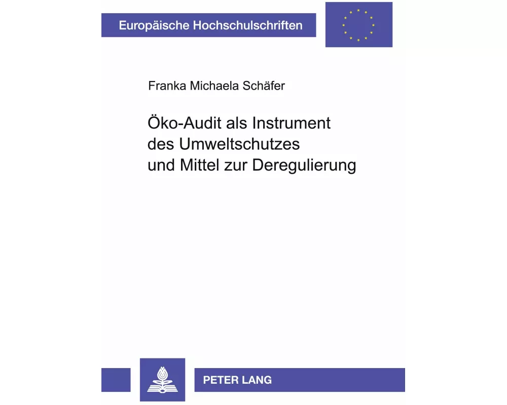 Öko-Audit als Instrument des Umweltschutzes und Mittel zur Deregulierung