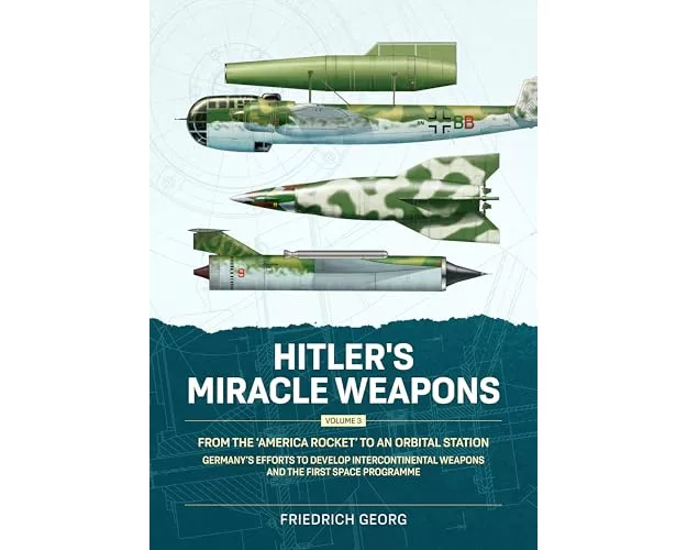 Hitler's Miracle Weapons Volume 3