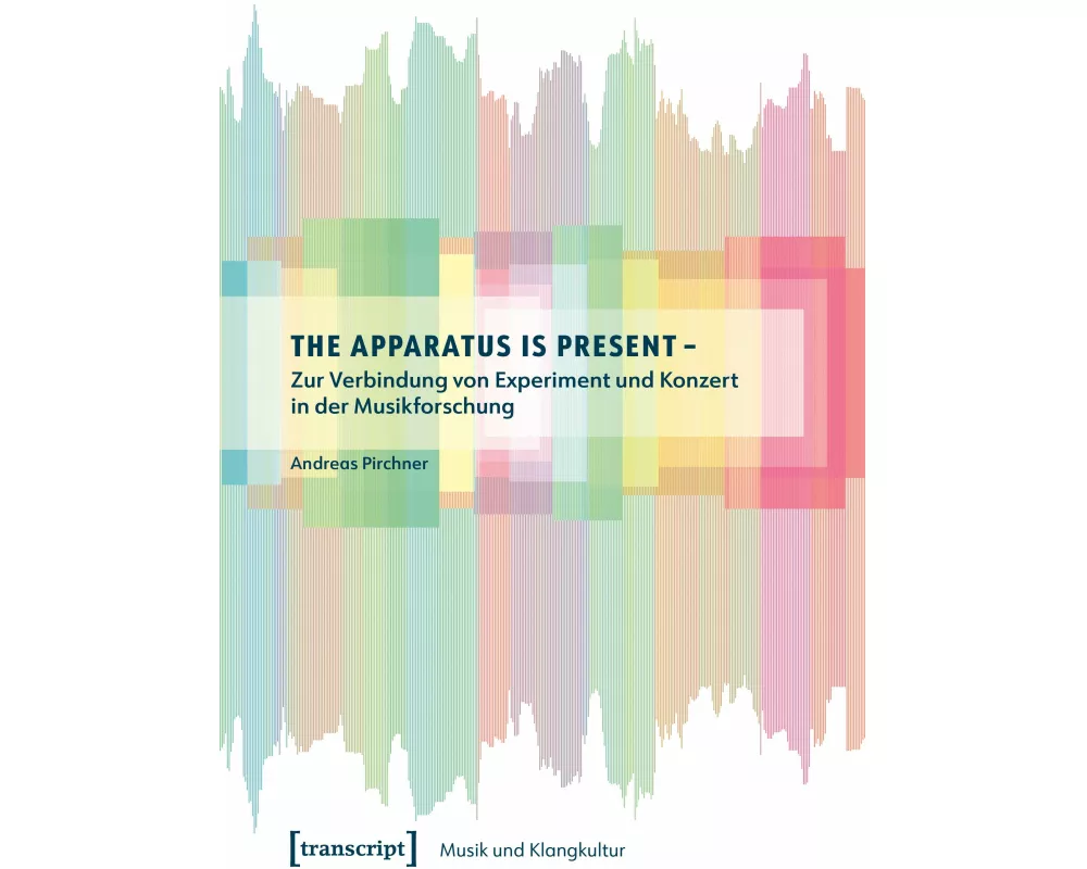 The Apparatus is Present – Zur Verbindung von Experiment und Konzert in der Musikforschung