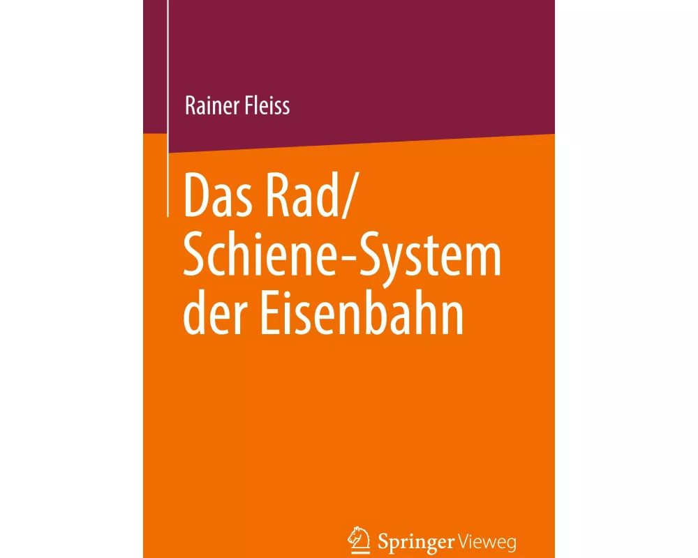 Das Rad/Schiene-System der Eisenbahn