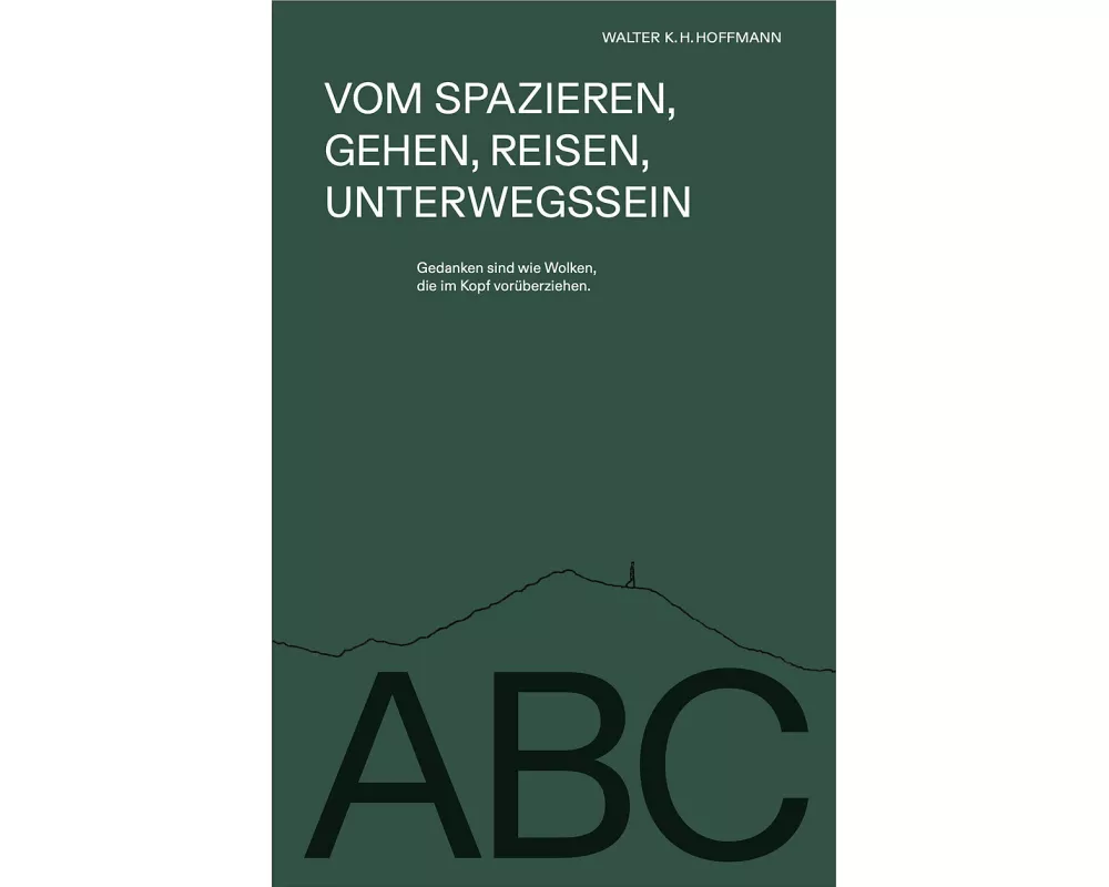 Vom Spazieren, Gehen, Reisen, Unterwegssein