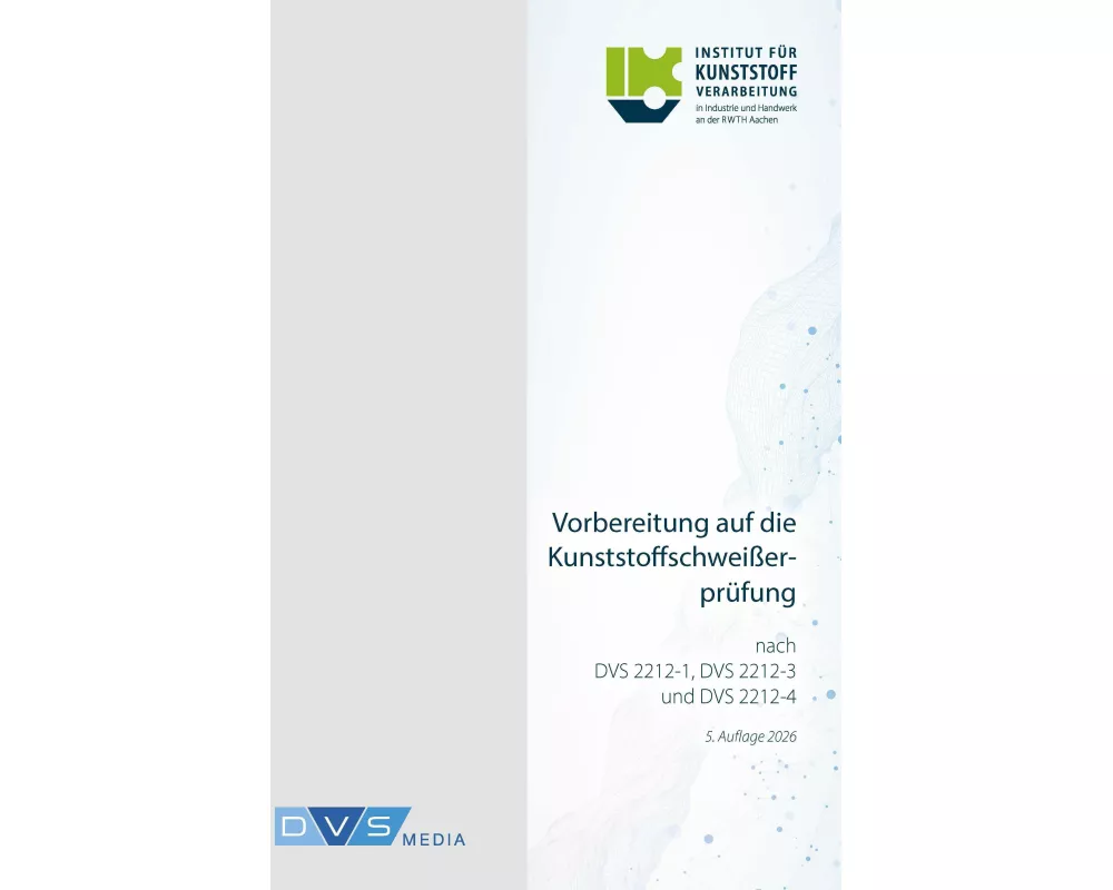 Vorbereitung auf die Kunststoffschweißerprüfung nach DVS 2212-1, DVS 2212-3 und 2212-4