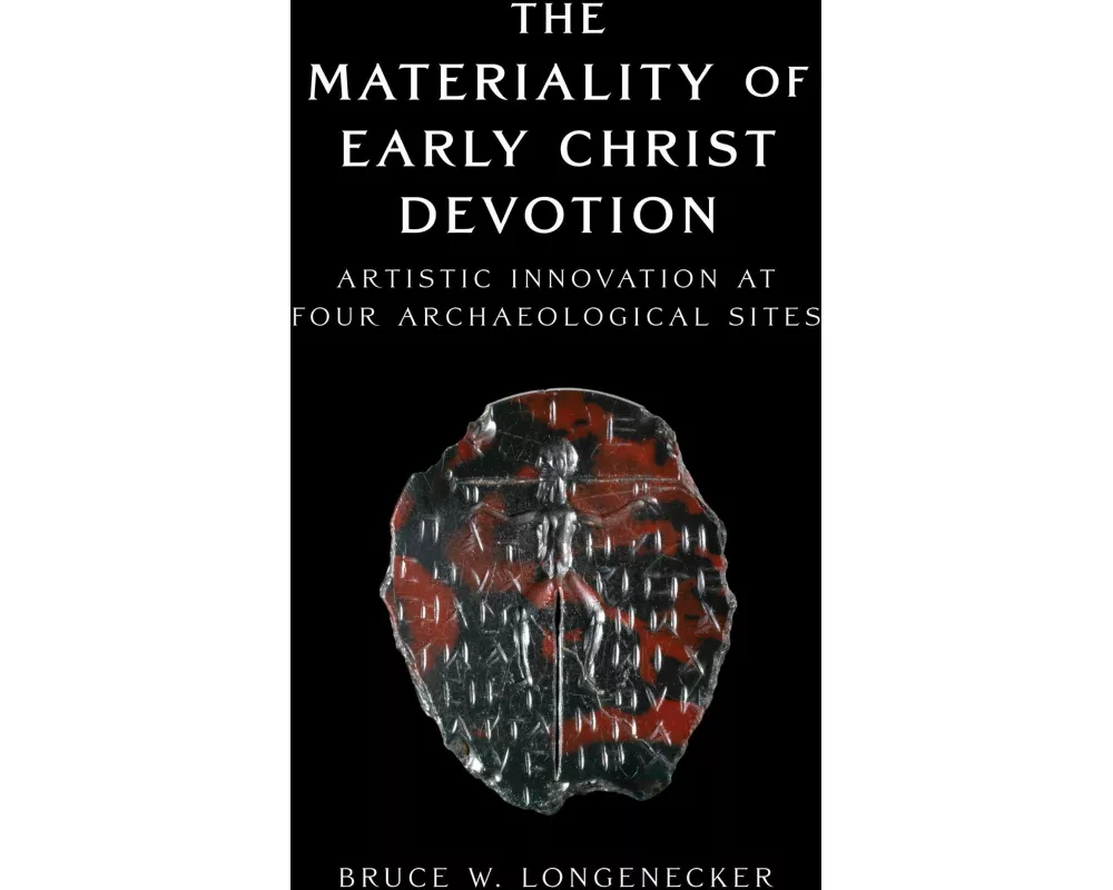 The Materiality of Early Christ Devotion