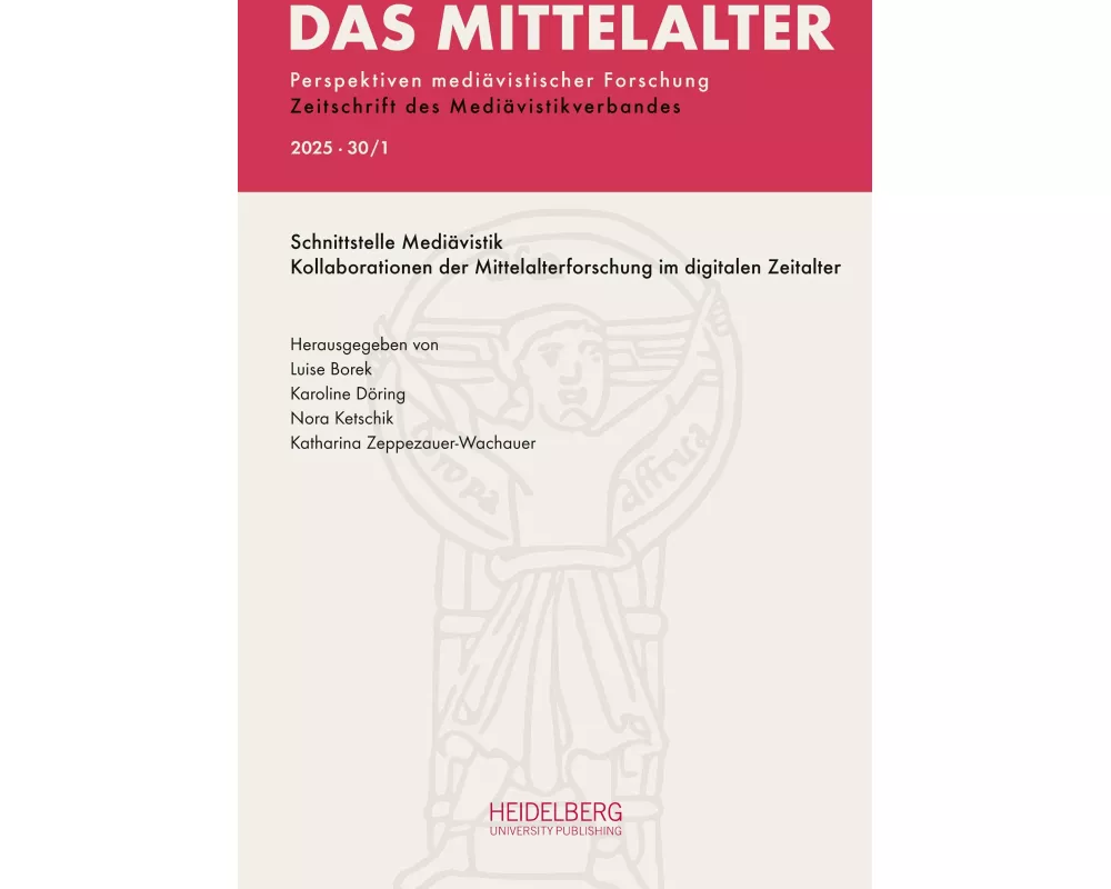 Das Mittelalter. Perspektiven mediävistischer Forschung : Zeitschrift... / 2025, Band 30, Heft 1