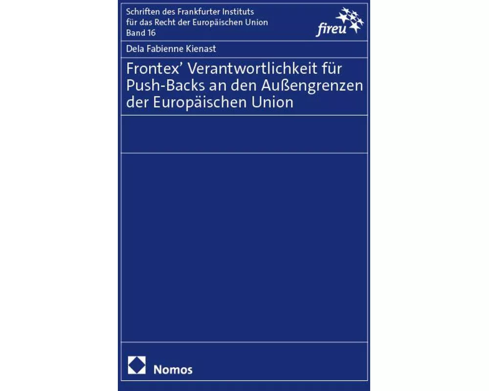 Frontex' Verantwortlichkeit für Push-Backs an den Außengrenzen der Europäischen Union