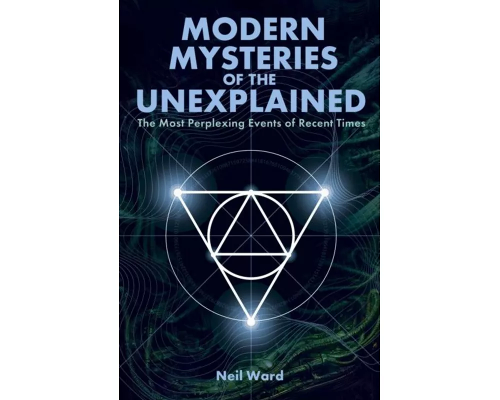 Modern Mysteries of the Unexplained