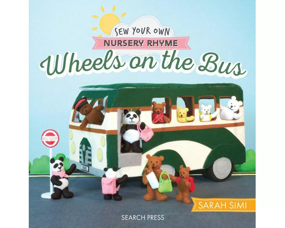 Sew Your Own Nursery Rhyme: Wheels on the Bus