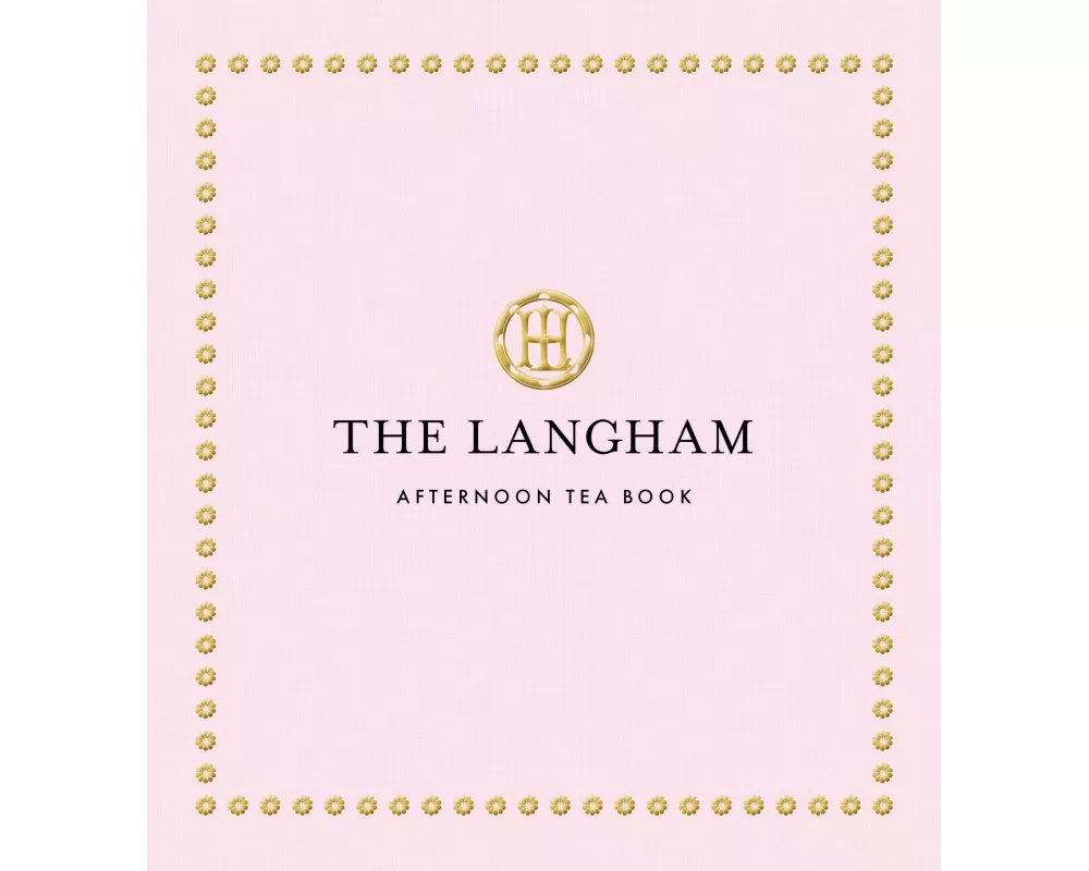 The Langham Afternoon Tea Book