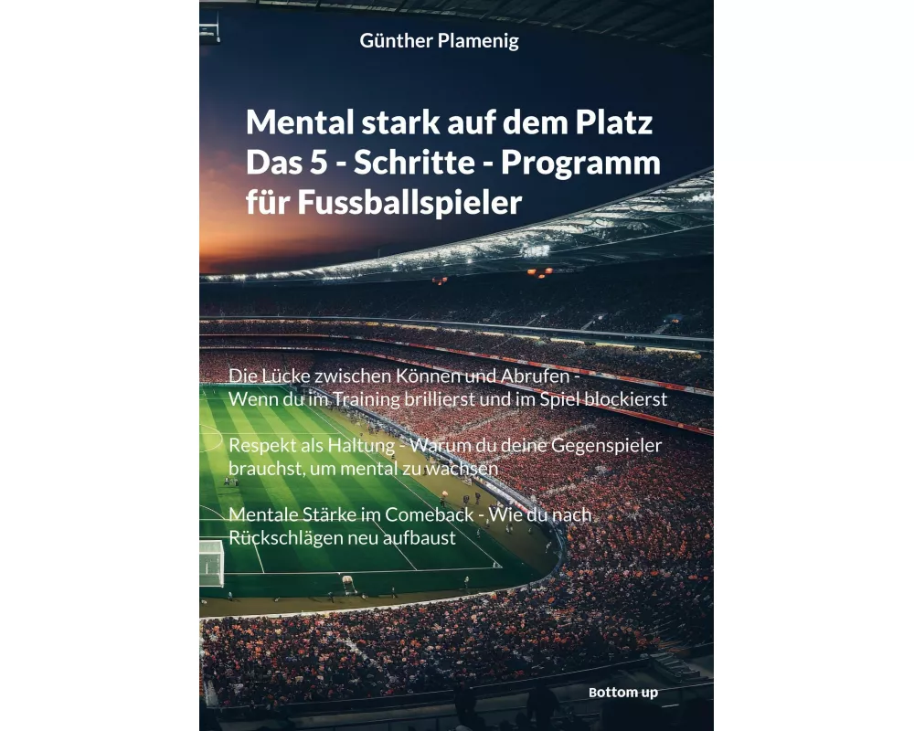 Mental stark auf dem Platz Das 5 - Schritte - Programm für Fussballspieler