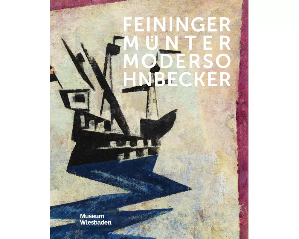 Feininger, Münter, Modersohn-Becker