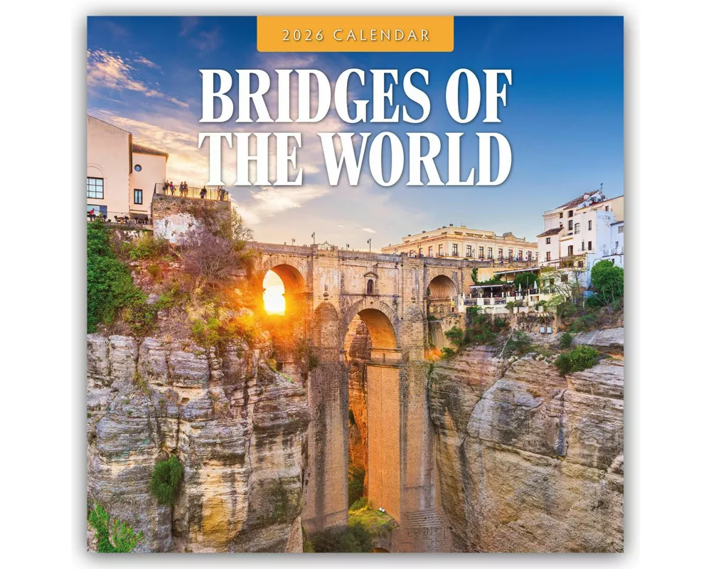 Bridges of the World - Brücken der Welt 2026 - 16-Monatskalender