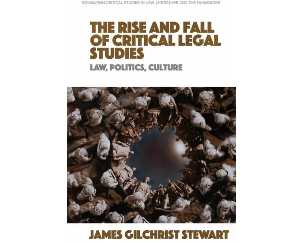 The Rise and Fall of Critical Legal Studies