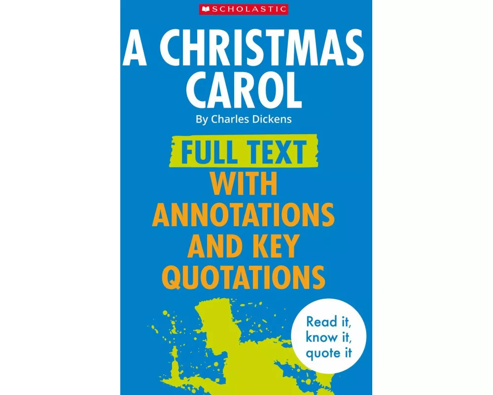 A Christmas Carol: Full Text with Annotations and Key Quotations