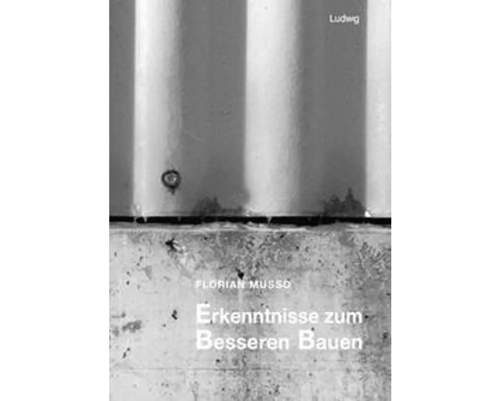 Erkenntnisse zum besseren Bauen