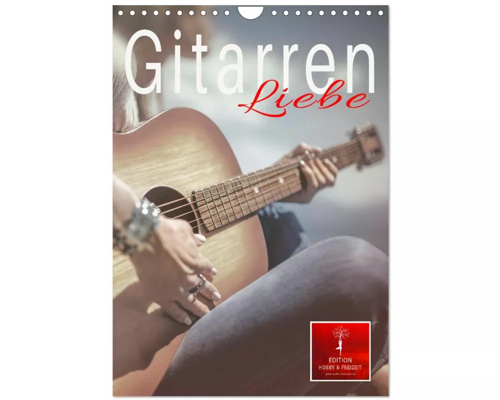 Gitarren Liebe (Wandkalender 2026 DIN A4 hoch), CALVENDO Monatskalender