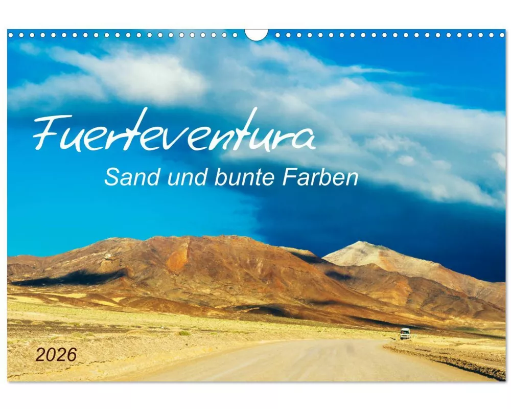 Fuerteventura Sand und bunte Farben (Wandkalender 2026 DIN A3 quer), CALVENDO Monatskalender
