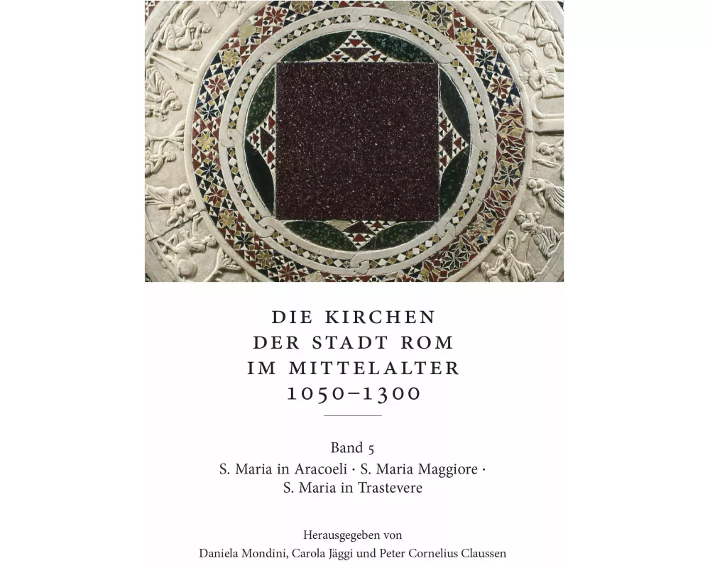 Die Kirchen der Stadt Rom im Mittelalter 1050-1300. Bd. 5