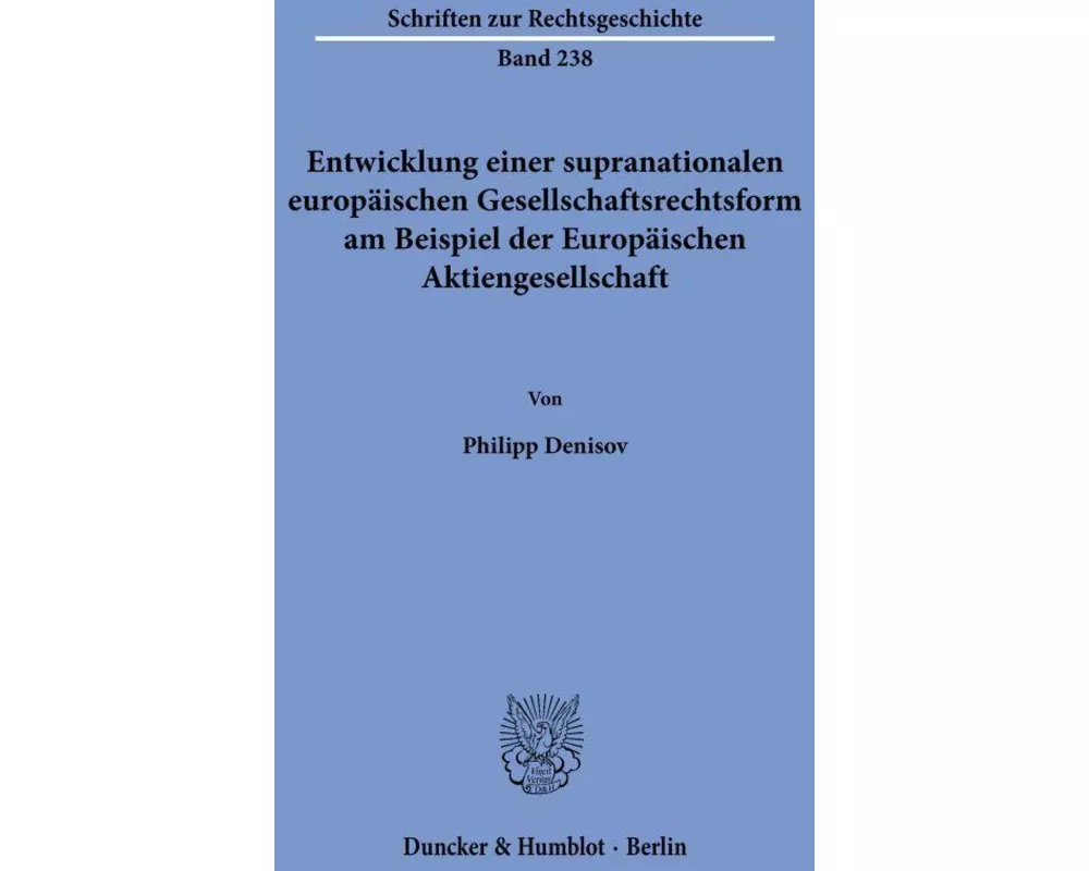 Entwicklung einer supranationalen europäischen Gesellschaftsrechtsform am Beispiel der Europäischen Aktiengesellschaft