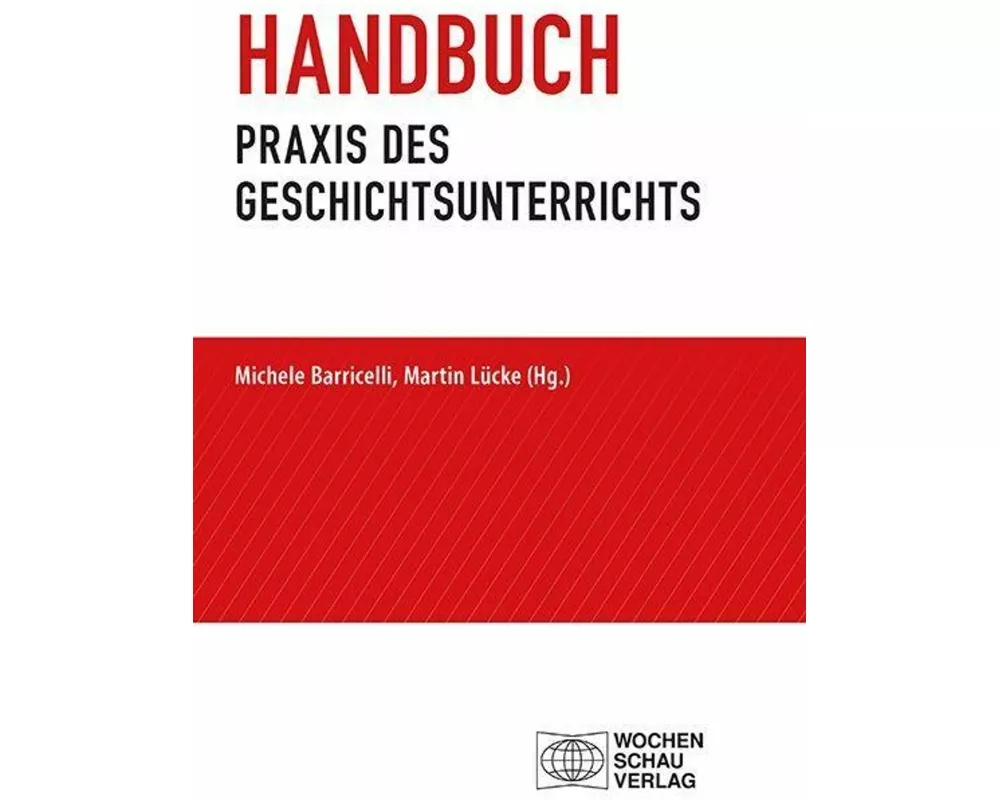Handbuch Praxis des Geschichtsunterrichts