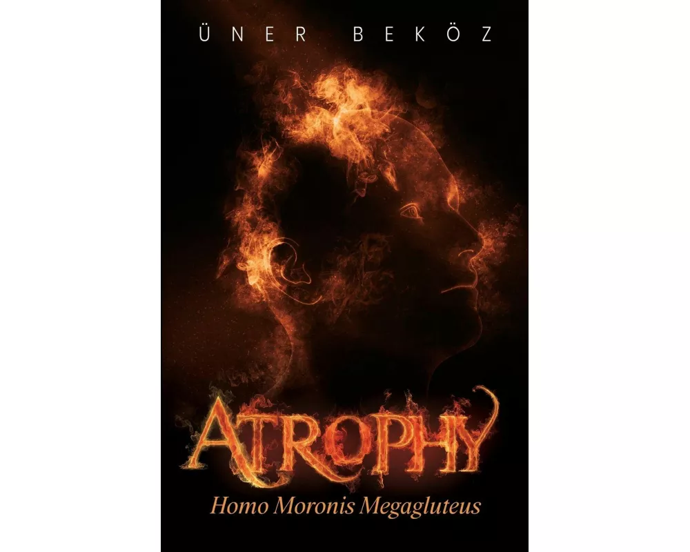 Atrophy, Homo Moronis Megagluteus