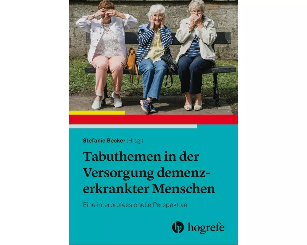 Tabuthemen in der Versorgung demenzerkrankter Menschen