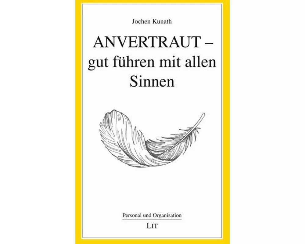 Anvertraut - gut führen mit allen Sinnen