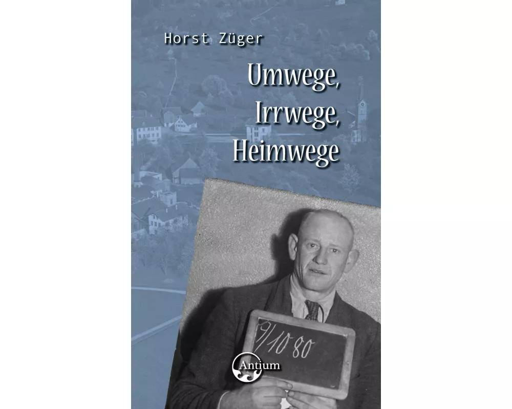 Umwege, Irrwege, Heimwege