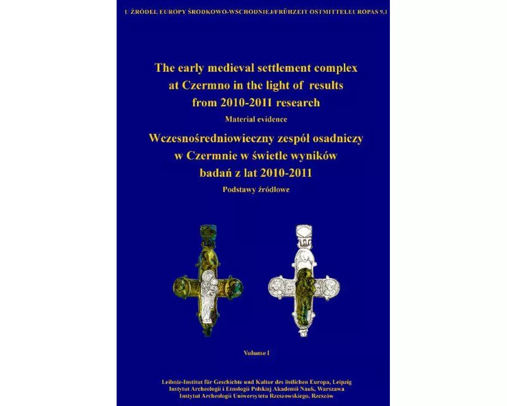 The early medieval settlement complex at Czermno in the light of results from 2010-2011 research. Wczesno¿redniowieczny zespó¿ osadniczy w Czermnie w