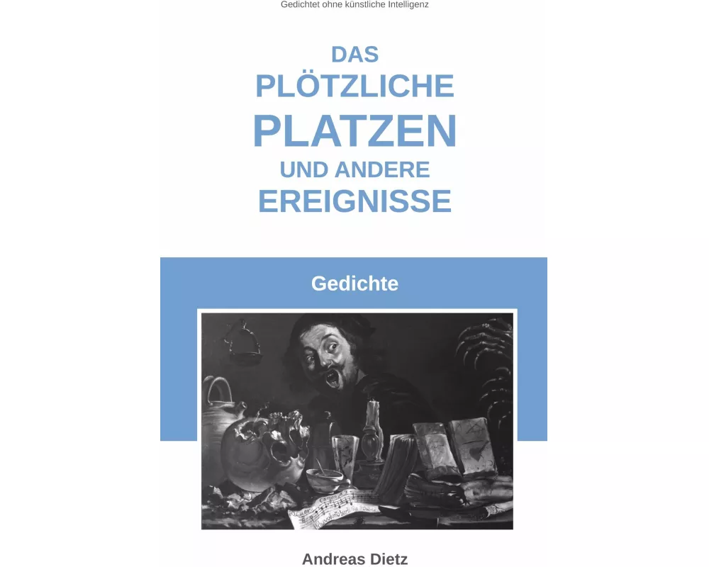 Das plötzliche Platzen und andere Ereignisse