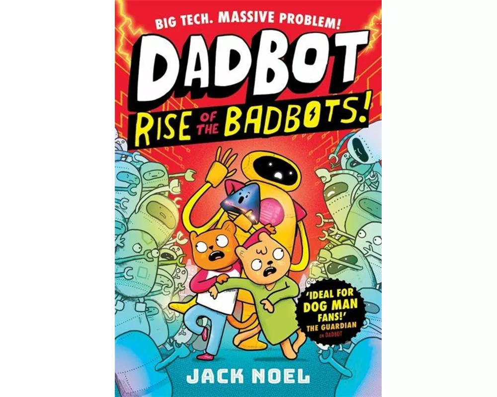Dadbot 2: Rise of the Badbots!
