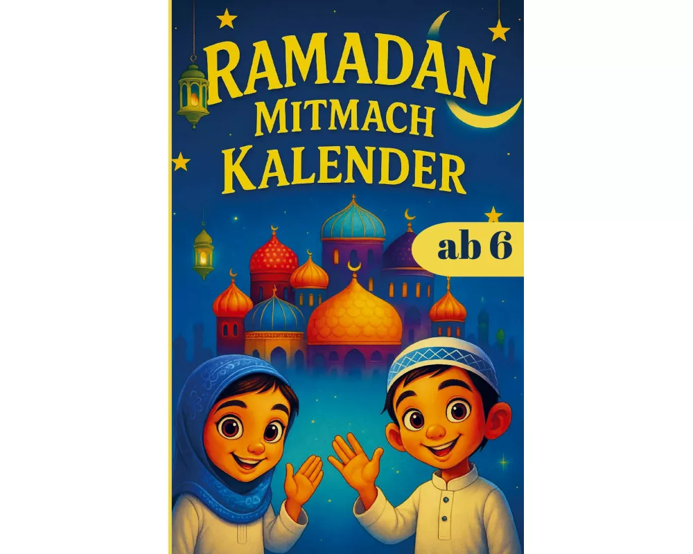 RAMADAN Mitmach KALENDER für Kinder ab 6