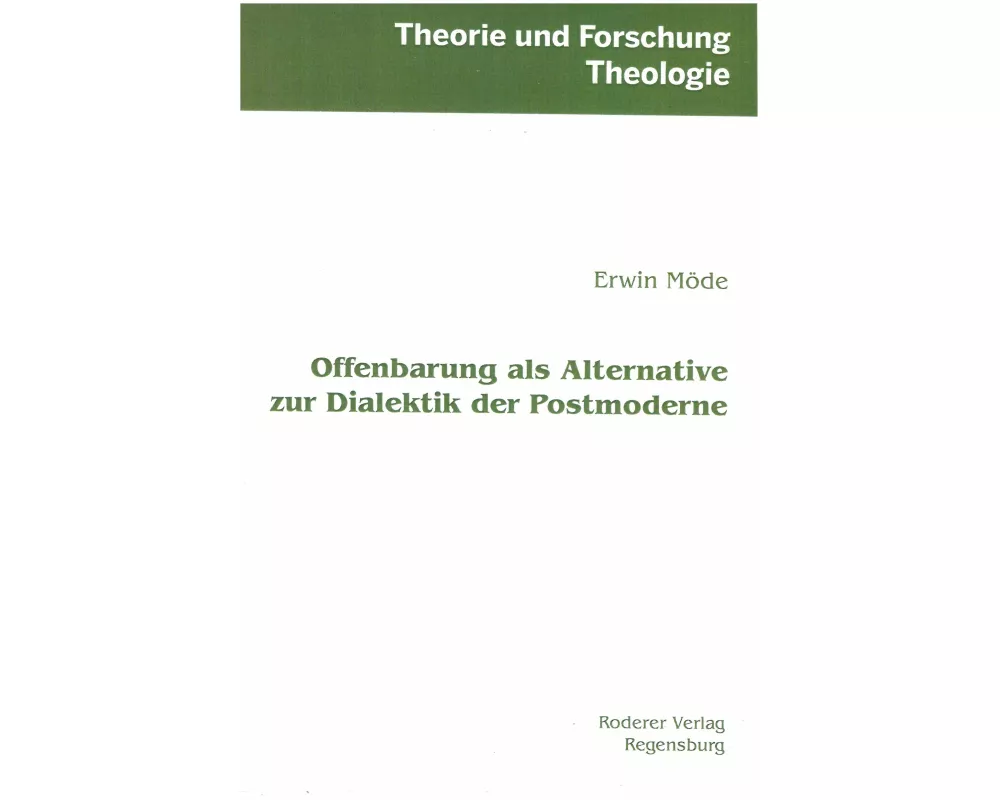 Offenbarung als Alternative zur Dialektik der Postmoderne