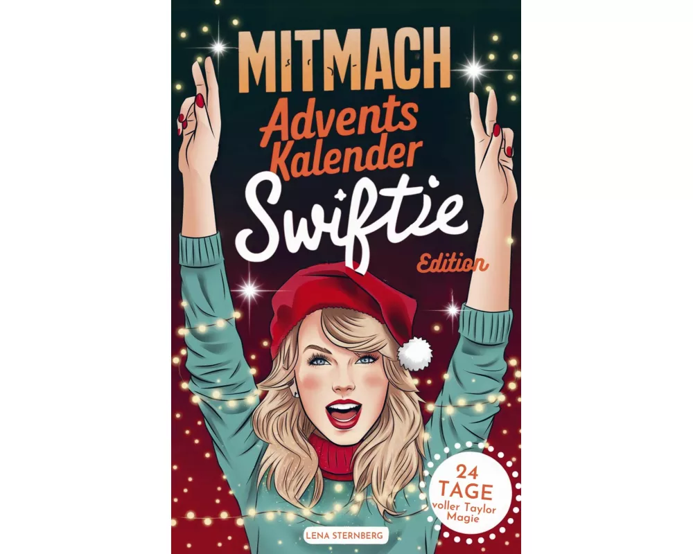 Der Mitmach-Adventskalender: Swiftie Edition - 24 Tage voller Taylor-Magie