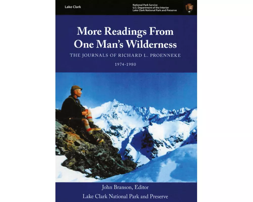More Readings From One Man's Wilderness - The Journals of Richard L. Proenneke 1974-1980