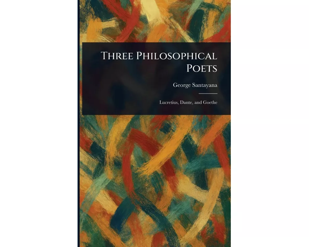 Three Philosophical Poets