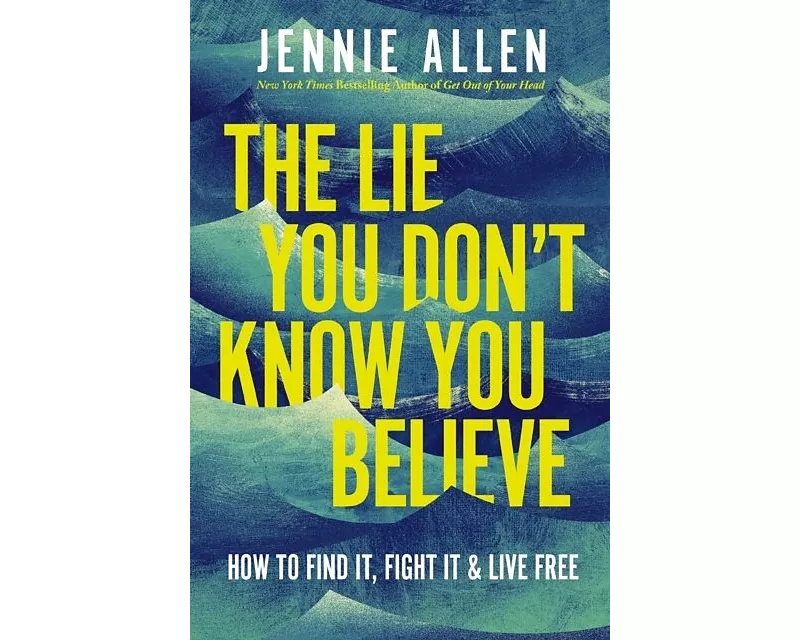 The Lie You Don't Know You Believe