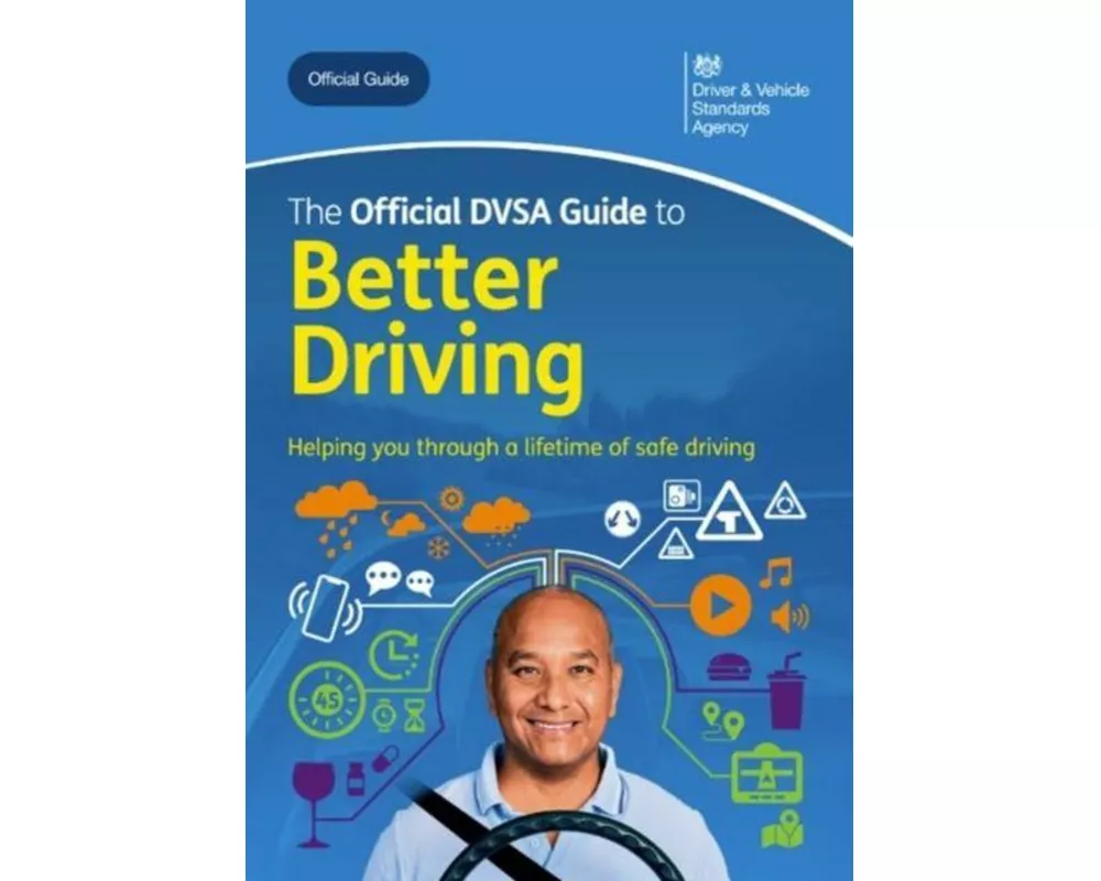 The Official DVSA Guide to Better Driving 2024 Edition